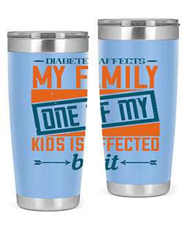 Diabetes affects my family One of my kids is affected by it Style 4#- diabetes- Tumbler