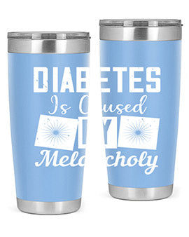 Diabetes is caused by melancholy Style 49#- diabetes- Tumbler