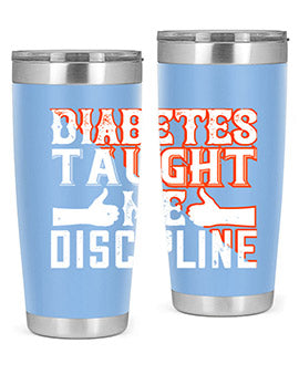Diabetes taught me discipline Style 45#- diabetes- Tumbler