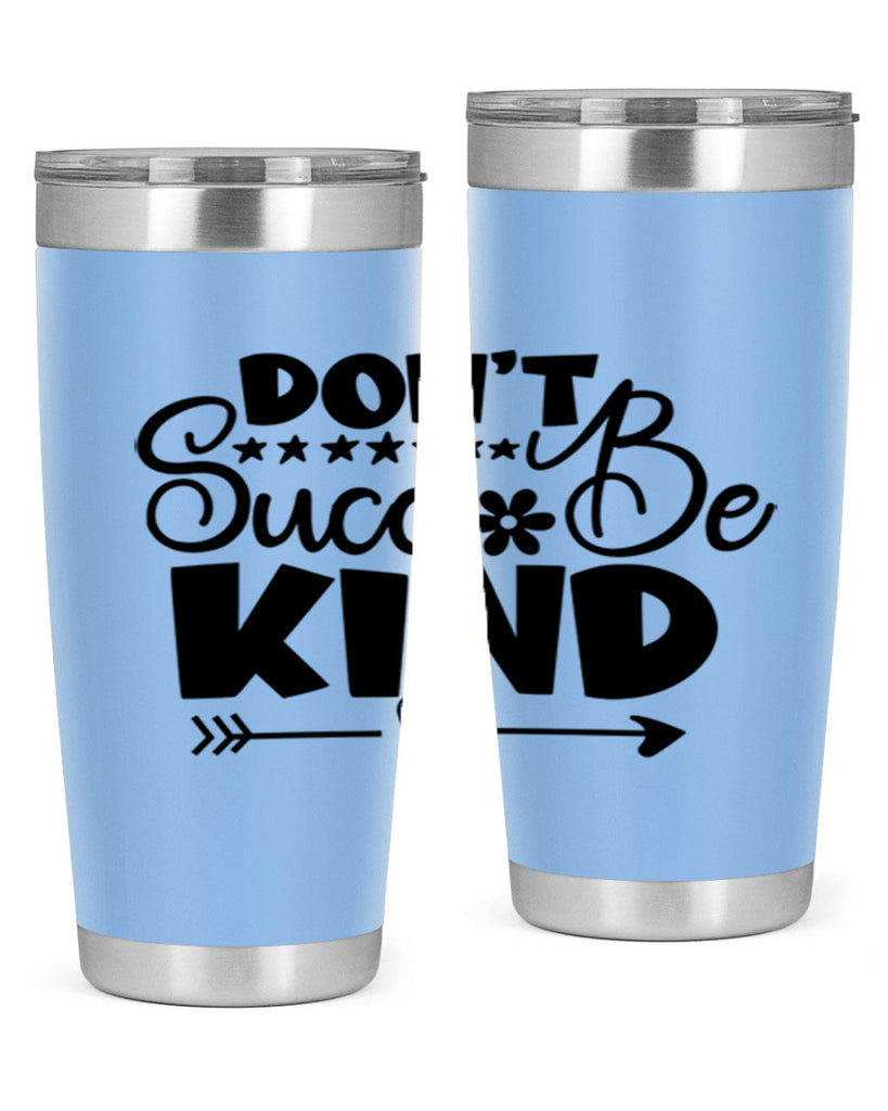 Dont Succ Be Kind 94#- winter- Tumbler