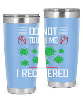 Dont Touch Me I Recovered Style 55#- corona virus- Tumbler
