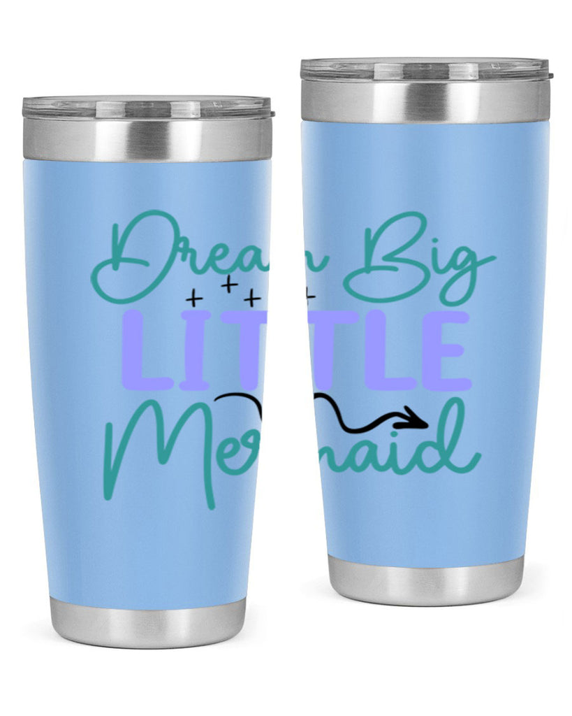 Dream Big Little Mermaid 118#- mermaid- Tumbler