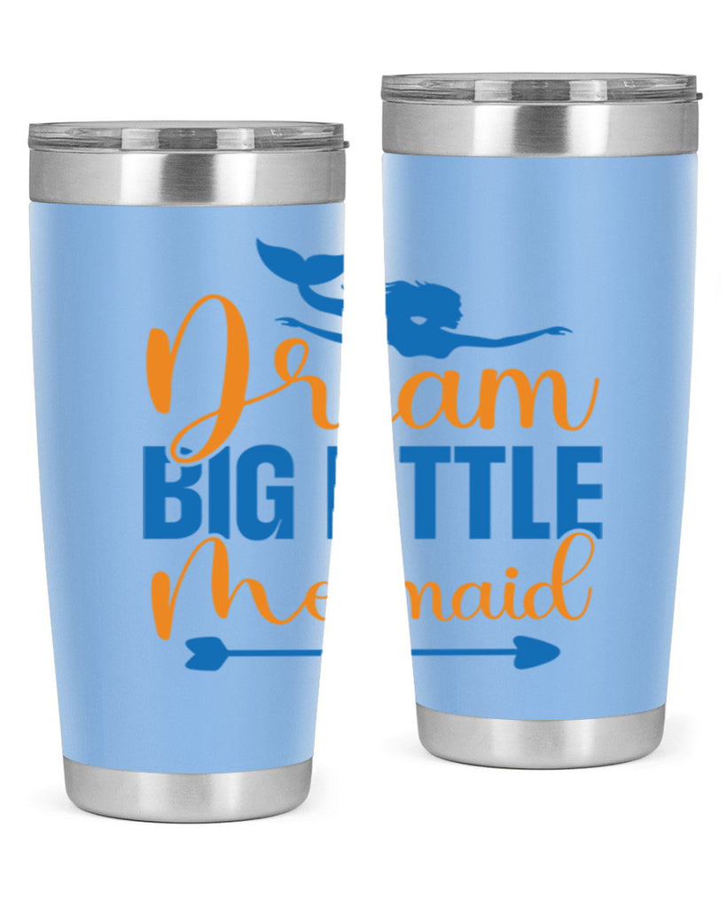 Dream Big Little Mermaid 123#- mermaid- Tumbler