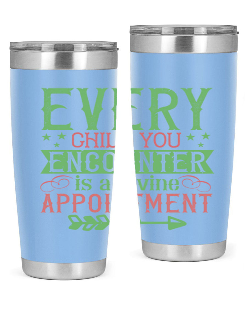 Every child you encounter is a divine appointment Style 22#- baby- Tumbler