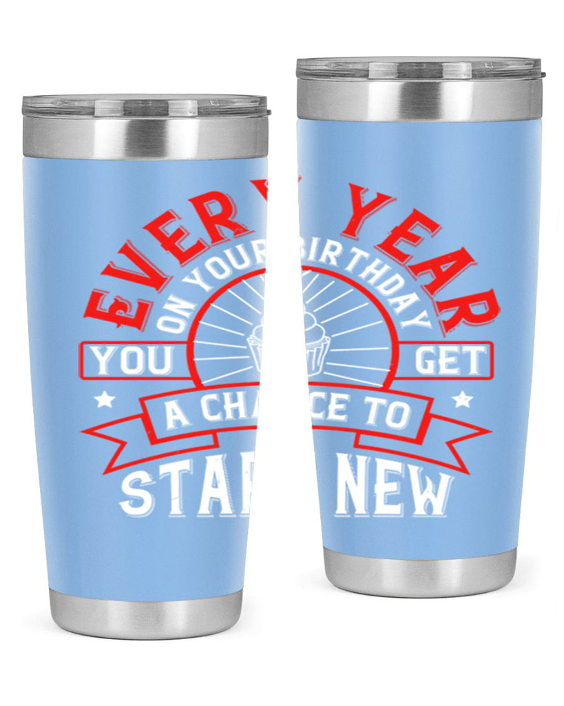 Every year on your birthday you get a chance to start new Style 86#- birthday- tumbler