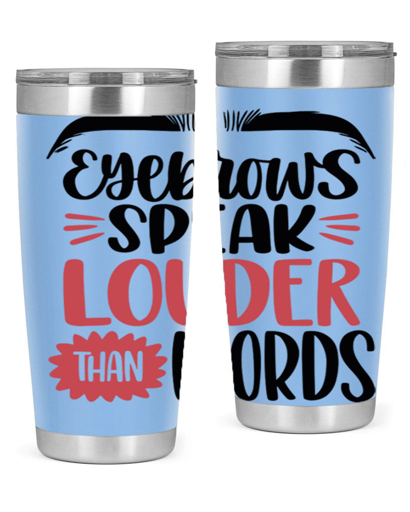Eyebrows Speak Louder Than Words Style 103#- make up- Tumbler