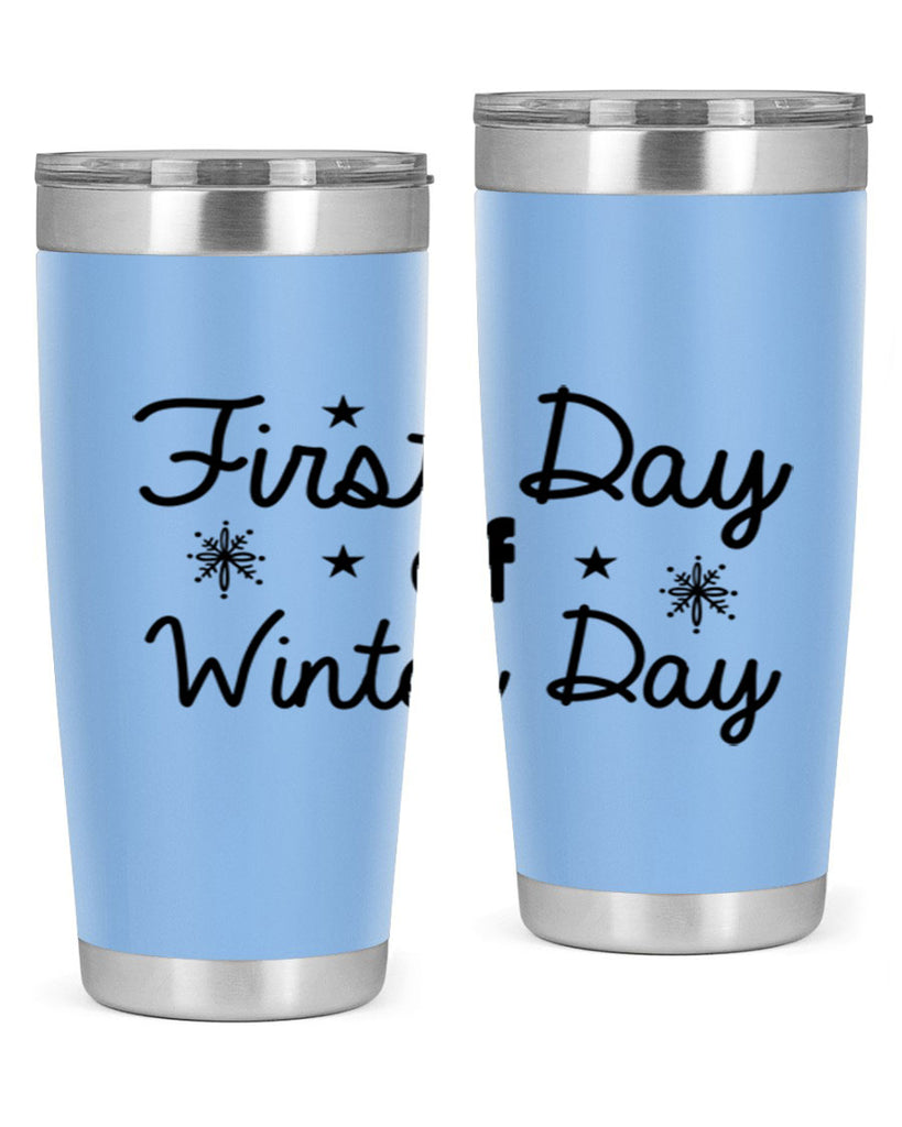 First Day of Winter Day106#- winter- Tumbler