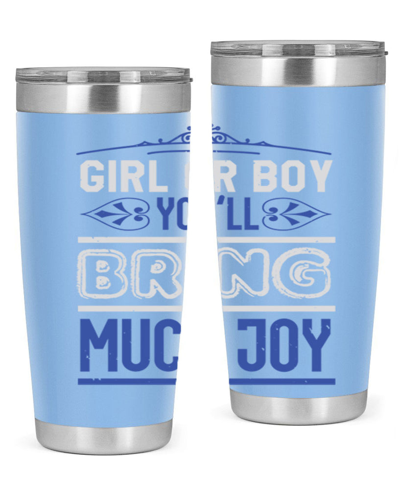 Gilr or boy you bring much joy Style 40#- baby shower- tumbler