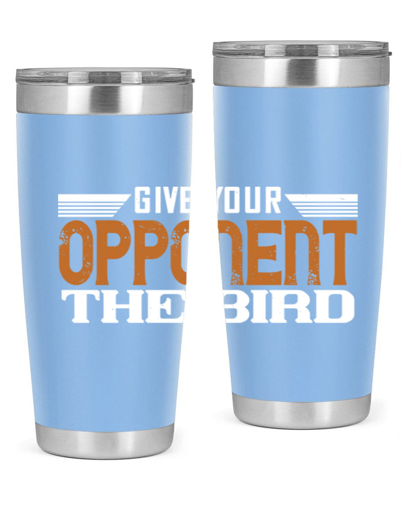 Give your opponent the bird 2268#- badminton- Tumbler