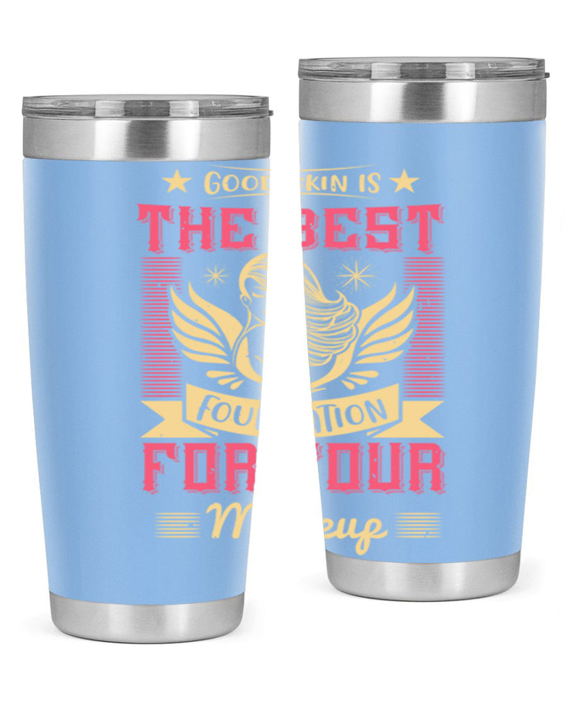 Good skin is the best foundation for your makeup Style 210#- make up- Tumbler