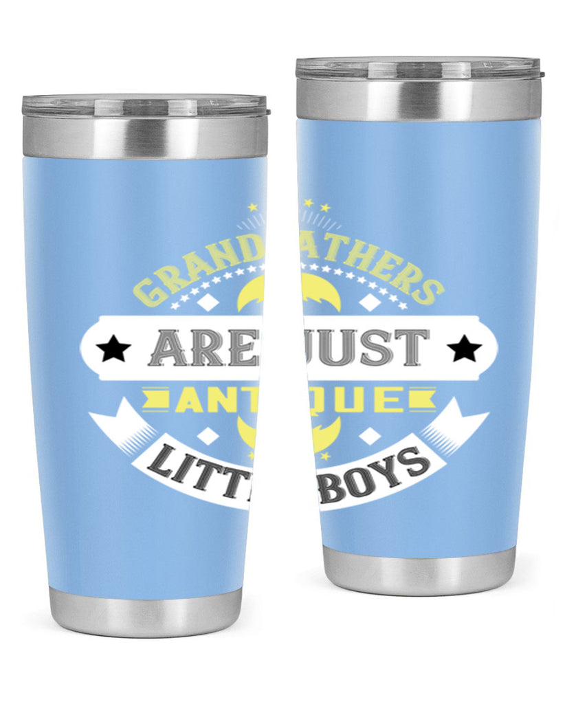 Grandfathers are just antique little boys 123#- grandpa - papa- Tumbler