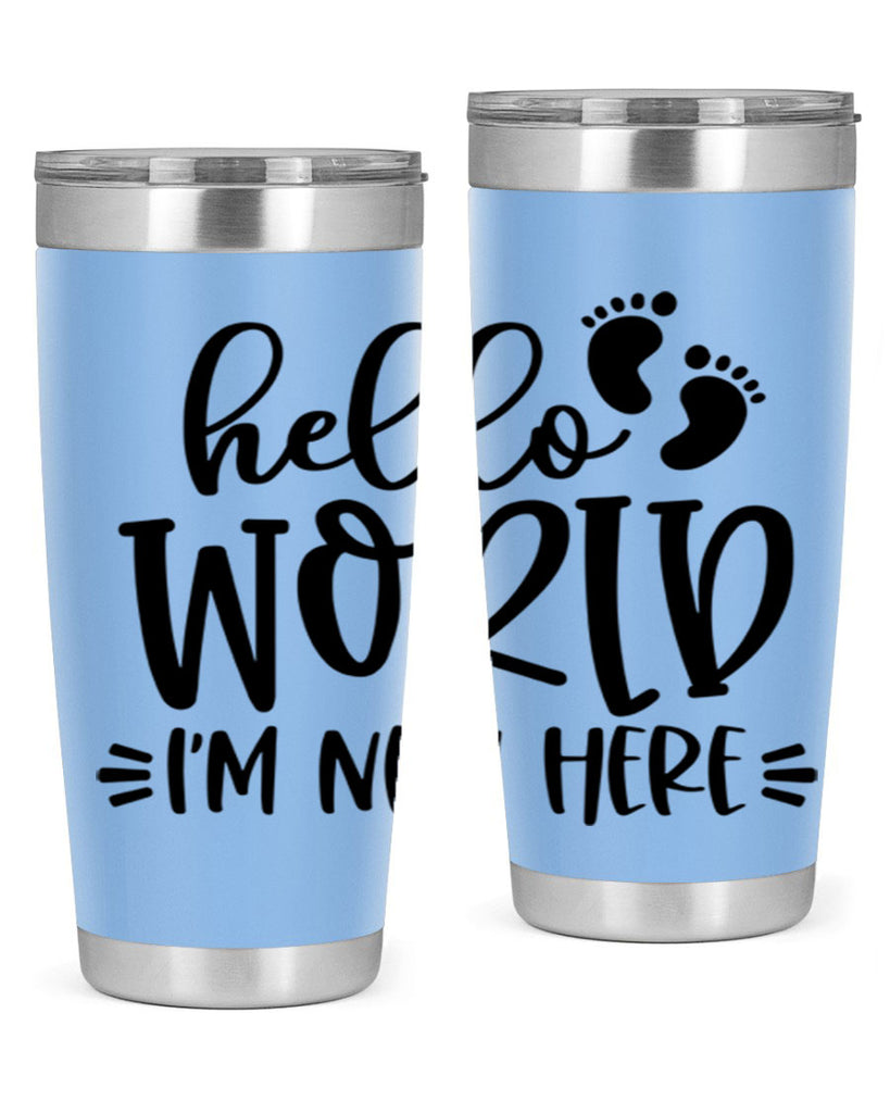 Hello World Im New Here Style 91#- baby- tumbler