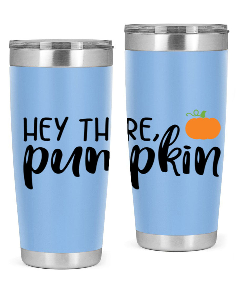 Hey There Pumpkin 308#- fall- Tumbler