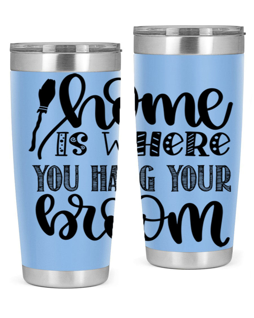 Home Is Where You Hang Your Broom 315#- fall- Tumbler