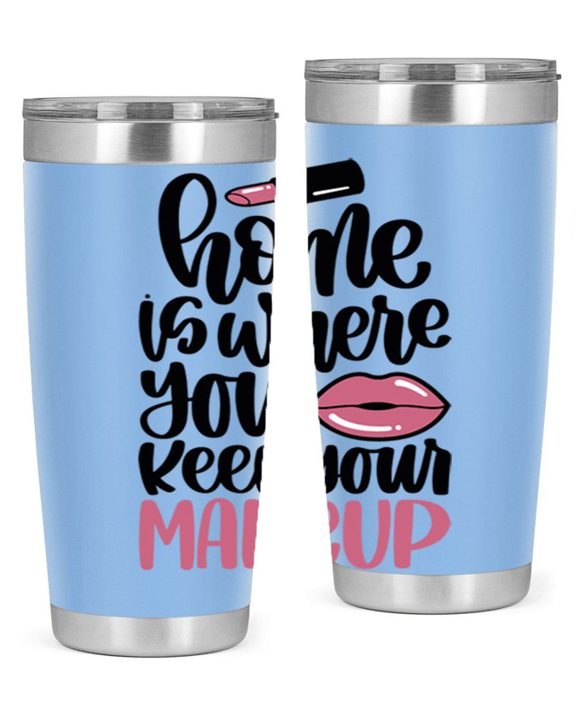 Home Is Where You Keep Your Makeup Style 87#- make up- Tumbler