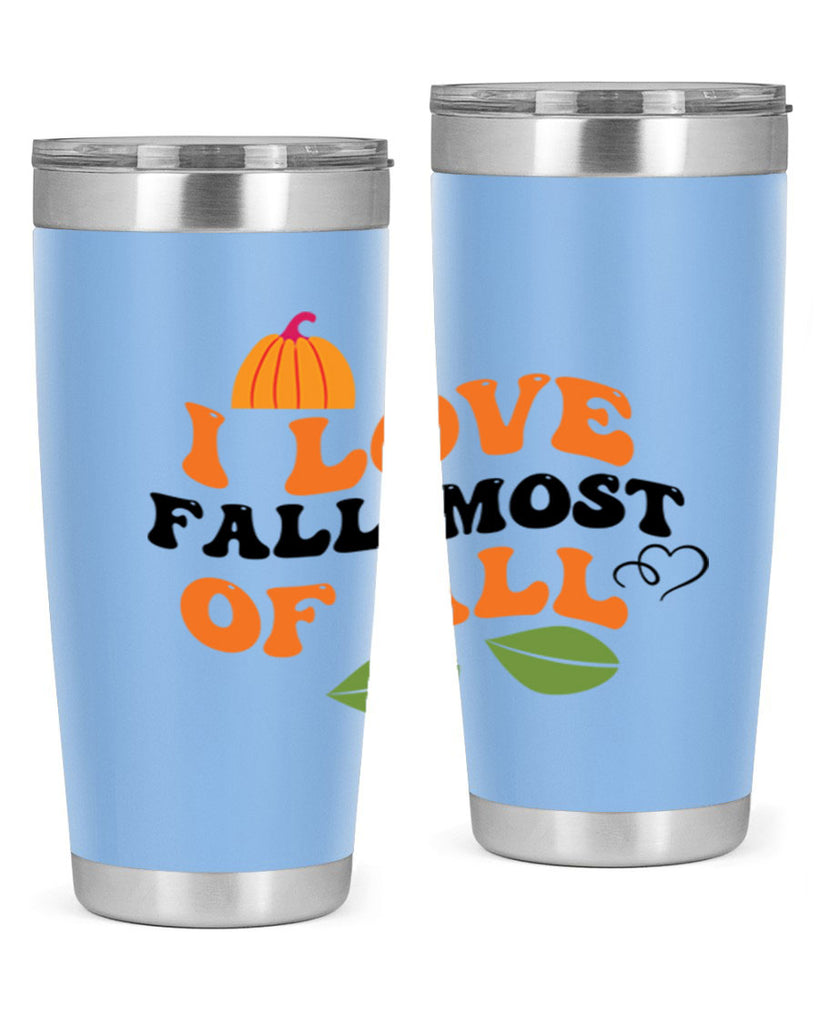 I Love Fall Most Of All 334#- fall- Tumbler