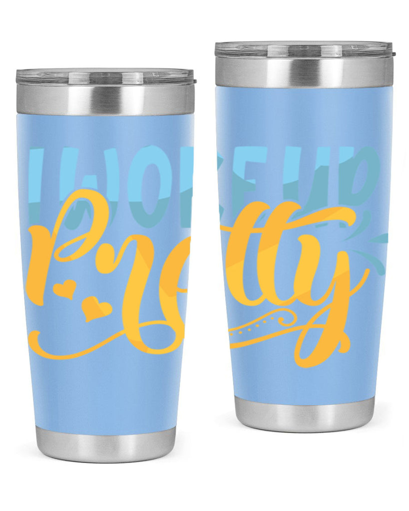 I Woke Up Pretty Style 245#- baby- tumbler