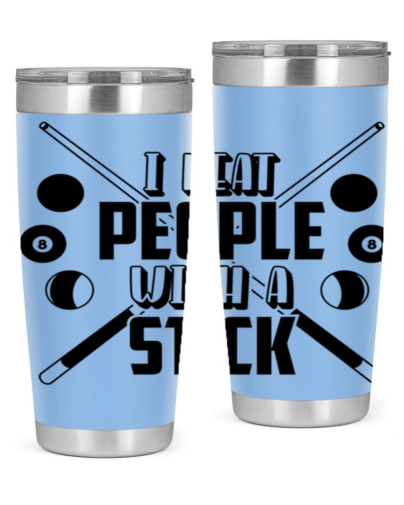 I beat people with a stick 1166#- billards- Tumbler