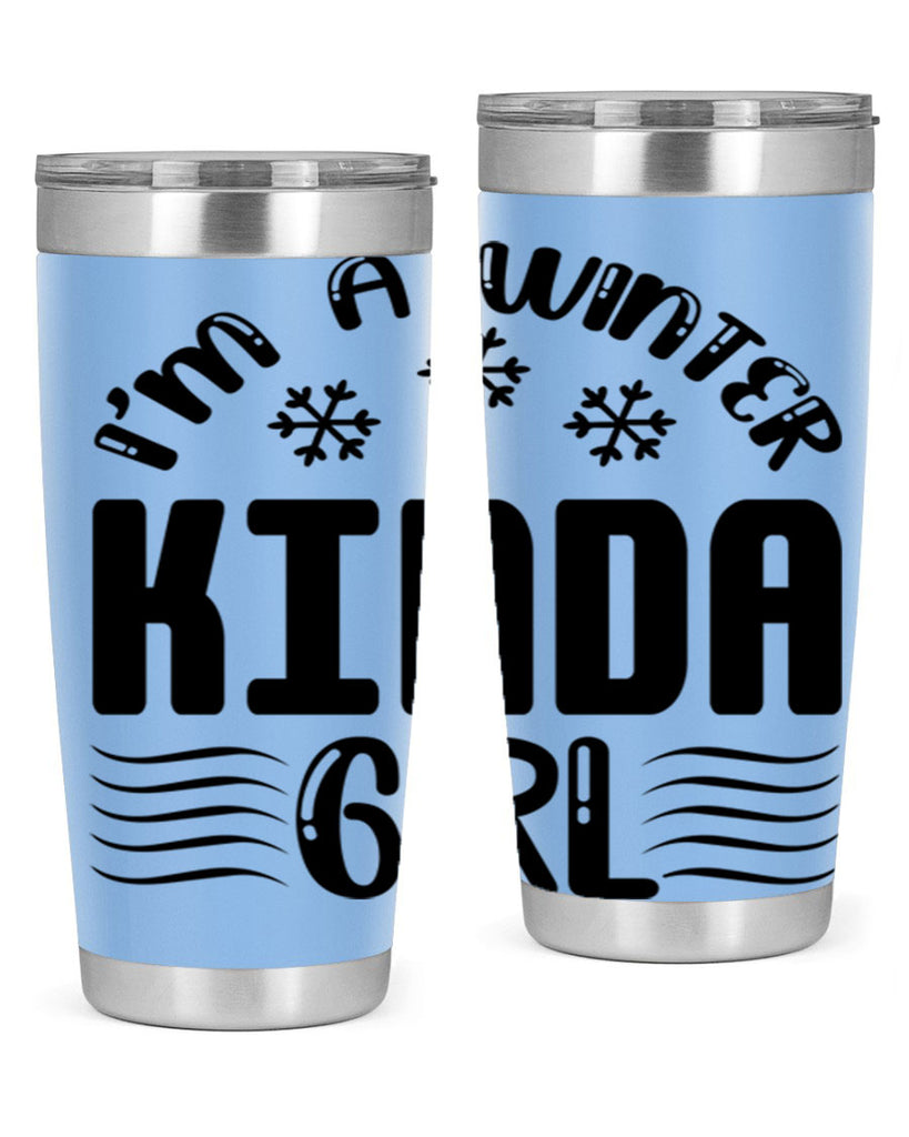 I m a Winter Kinda 245#- winter- Tumbler
