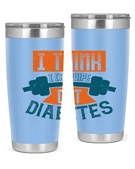 I think I can wipe out diabetes Style 30#- diabetes- Tumbler