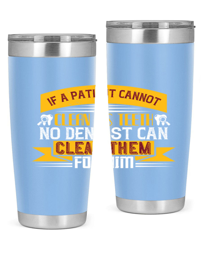 If a patient cannot clean his teeth Style 33#- dentist- tumbler
