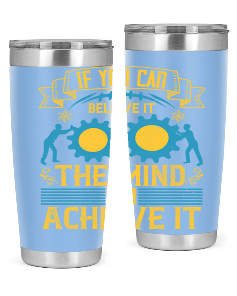 If you can believe it the mind can achieve it Style 32#- coaching- tumbler
