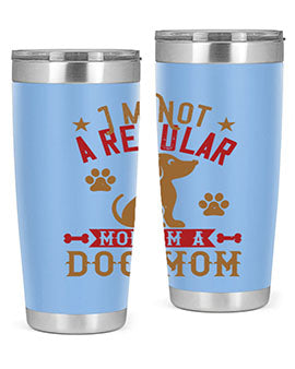 Im Not A Regular Mom Im A Dog Mom Style 185#- dog- Tumbler