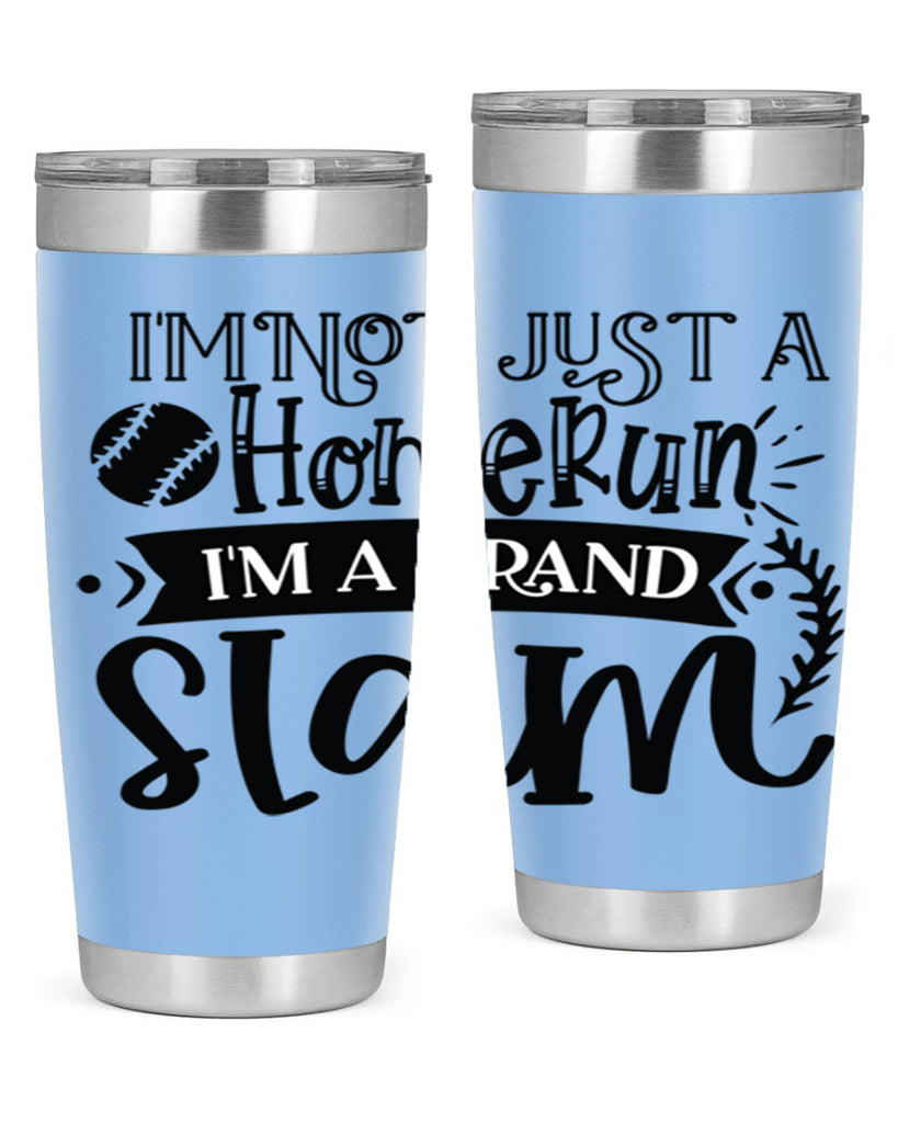 Im not Just a Homerun im a grand slam 2071#- baseball- Tumbler