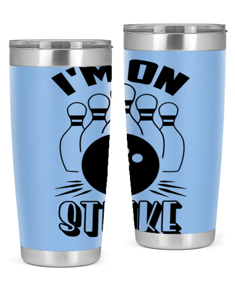 Im on strike 1059#- bowlig- Tumbler