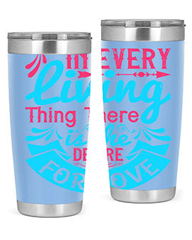 In every living thing there is the desire for love Style 36#- dog- Tumbler