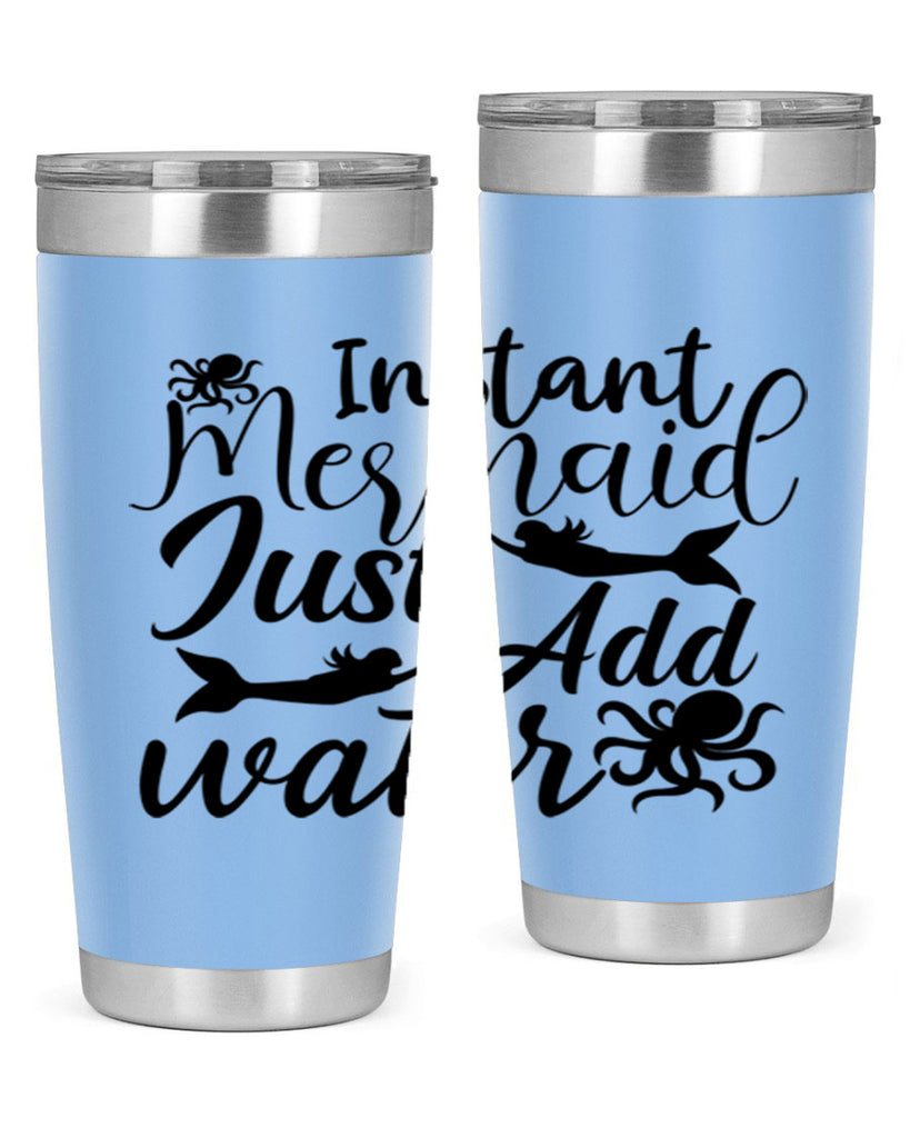 Instant Mermaid Just Add Water 270#- mermaid- Tumbler