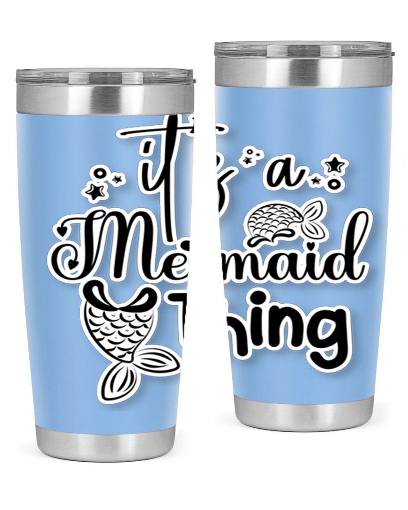 Its A Mermaid Thing 285#- mermaid- Tumbler