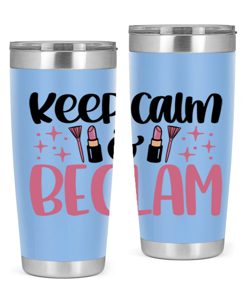 Keep Calm Be Glam Style 74#- make up- Tumbler