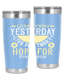 Learn from Yesterday Live for Today Hope for Tomorrow Style 22#- diabetes- Tumbler