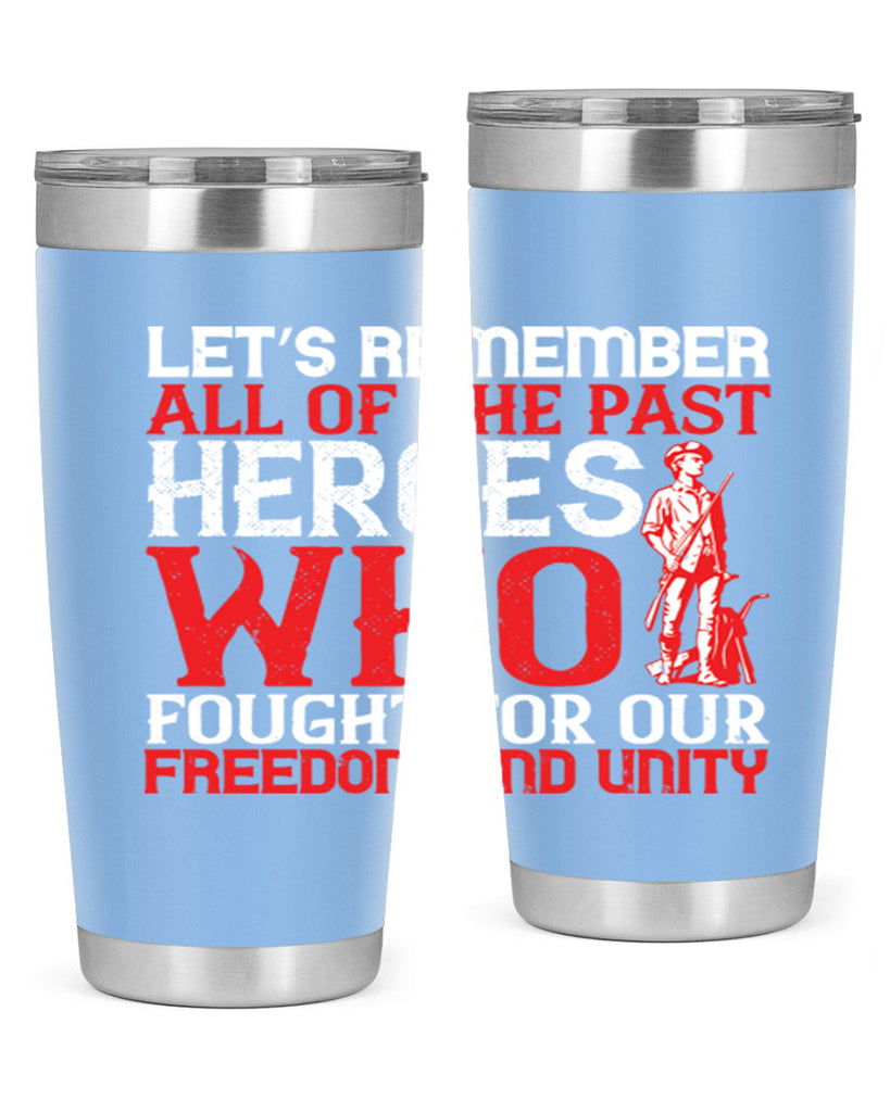 Let’s remember all of the past heroes who fought for our freedom and unity Style 127#- Fourt Of July- Tumbler