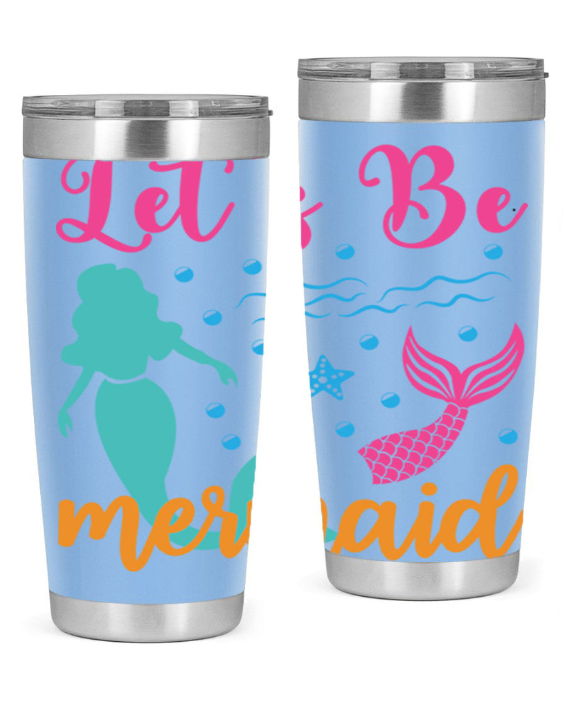 Lets Be Mermaids Design 301#- mermaid- Tumbler