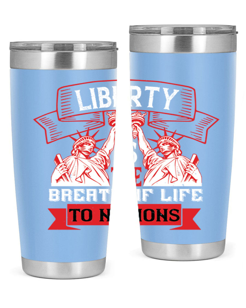 Liberty is the breath of life to nations Style 129#- Fourt Of July- Tumbler