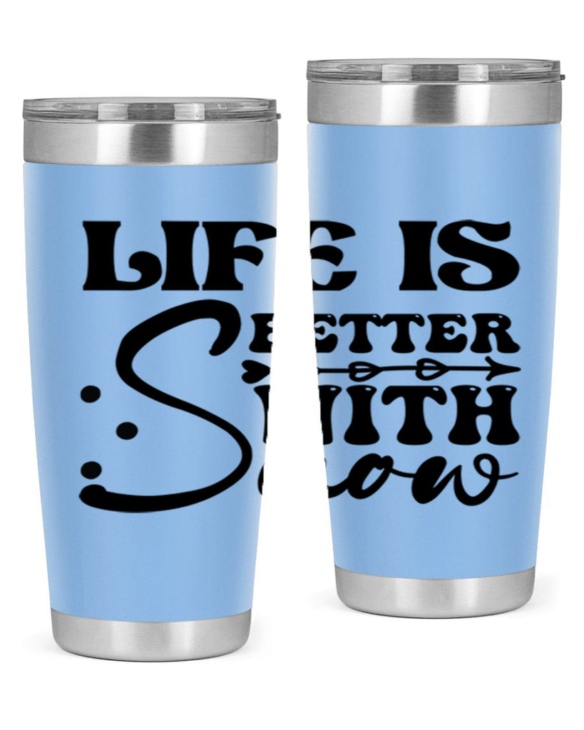 Life is better with snow 302#- winter- Tumbler