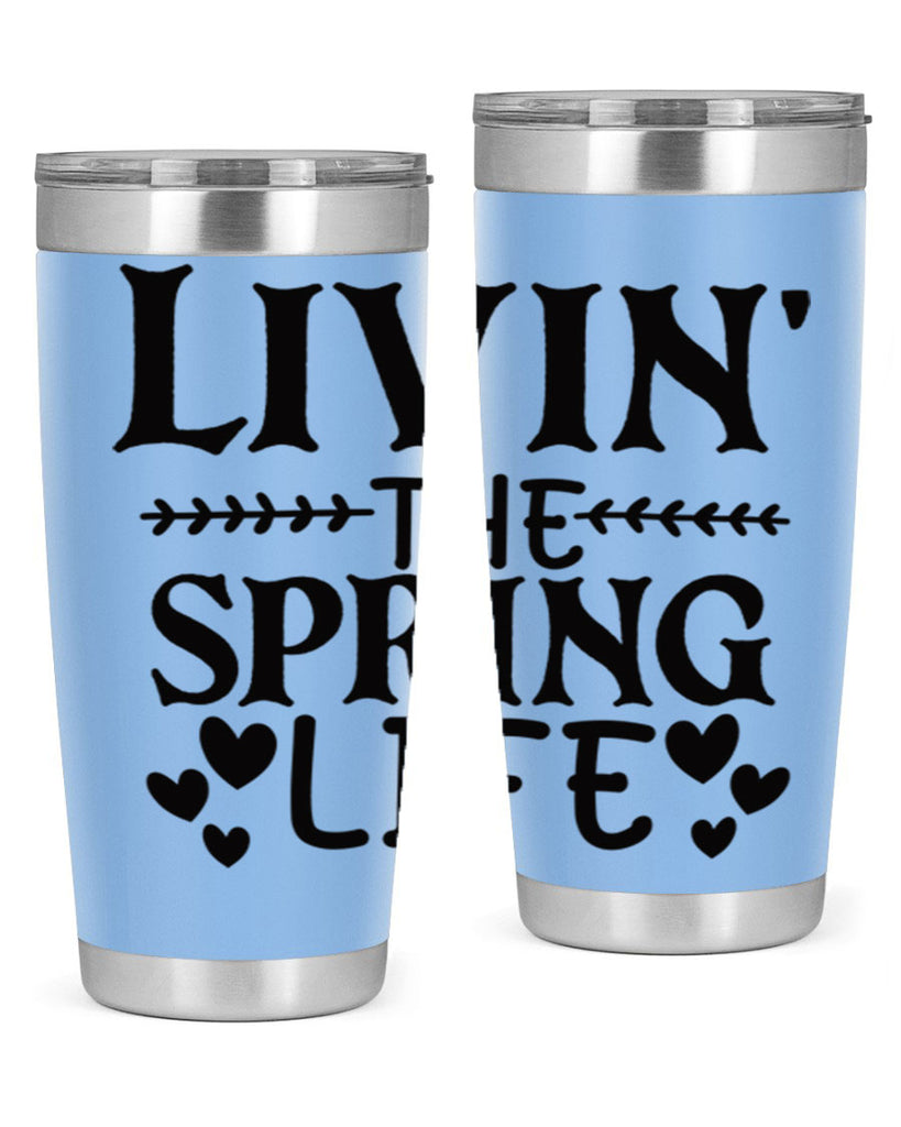Livin' the spring life 5#- spring- Tumbler