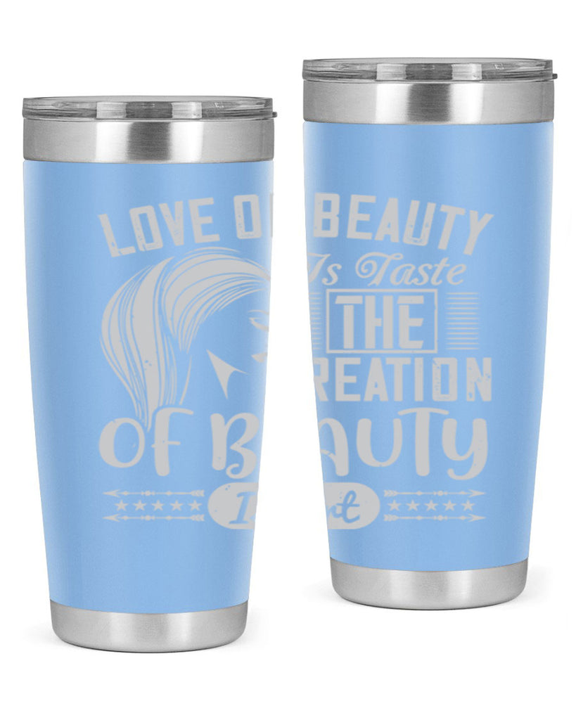 Love of beauty is taste The creation of beauty is art Style 196#- make up- Tumbler