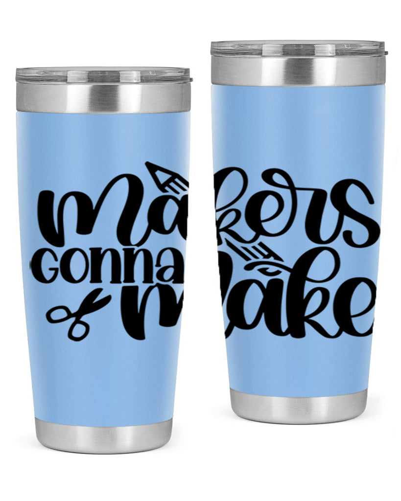 Makers Gonna Make 11#- crafting- Tumbler