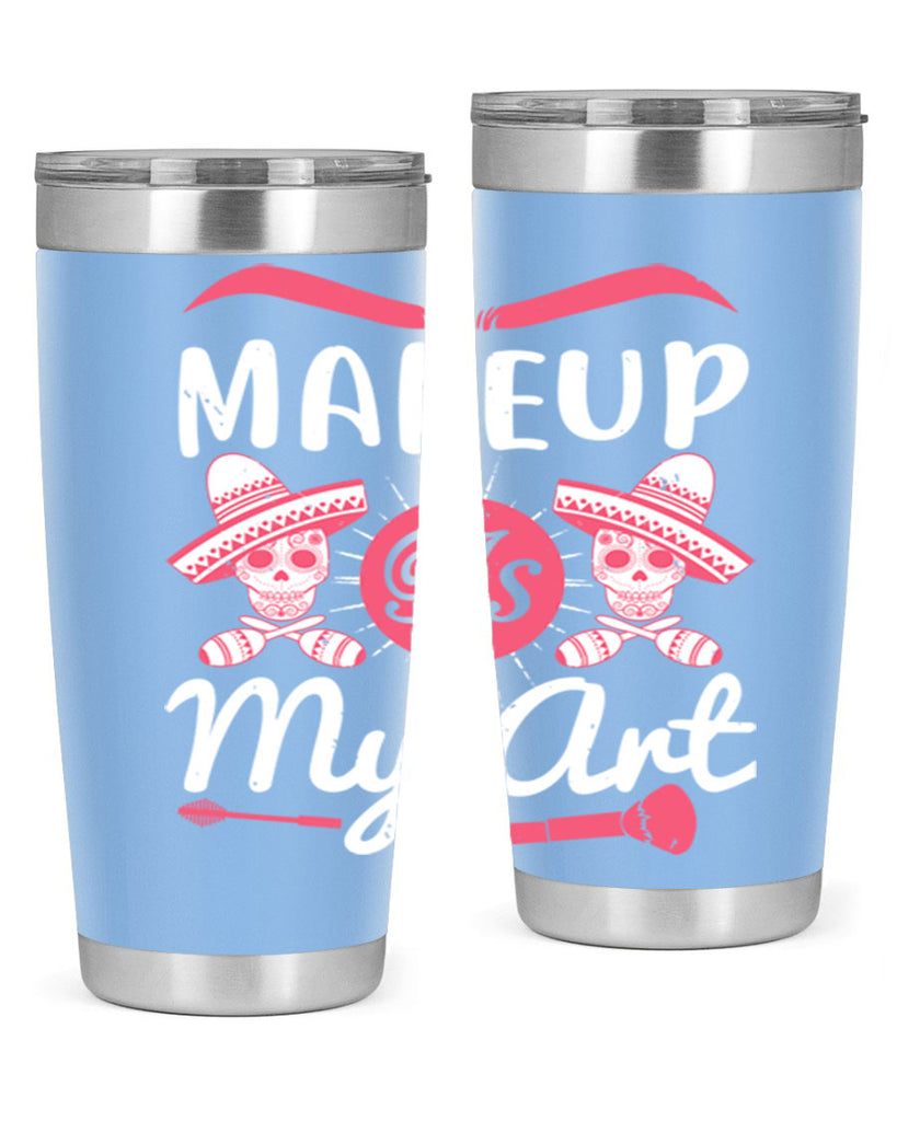 Makeup Is My Art Style 193#- make up- Tumbler