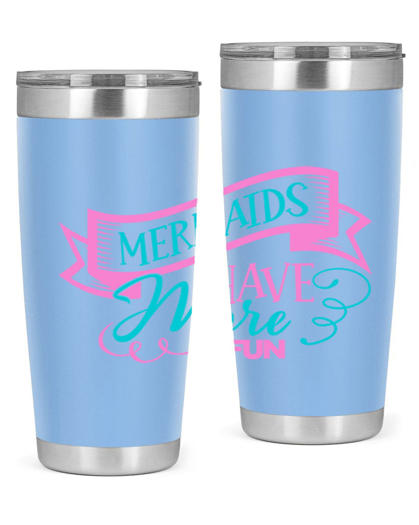 Mermaids Have More Fun 470#- mermaid- Tumbler