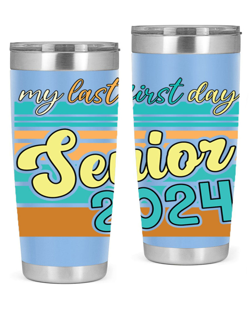 My last first day senior 2024 7#- 12th grade- Tumbler