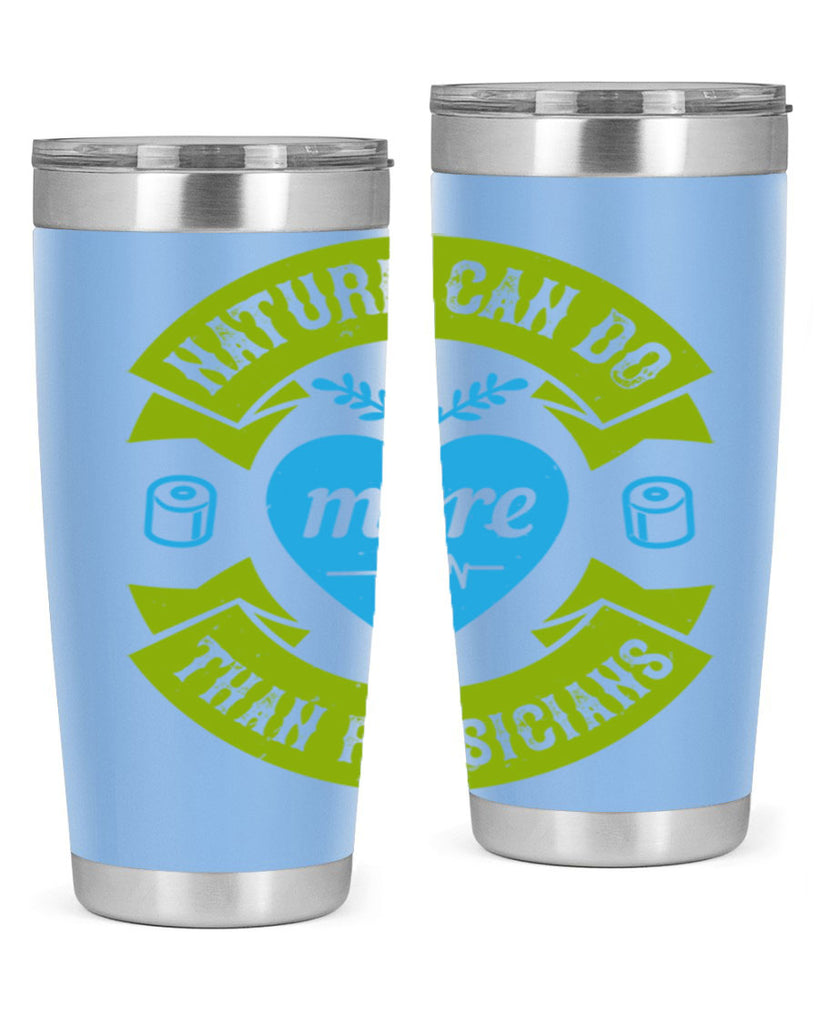 Nature can do more than physicians Style 33#- medical- tumbler