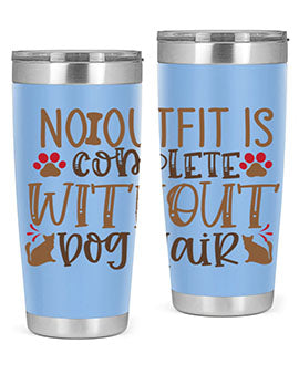 No Outfit Is Complete Without Dog Hair Style 67#- dog- Tumbler