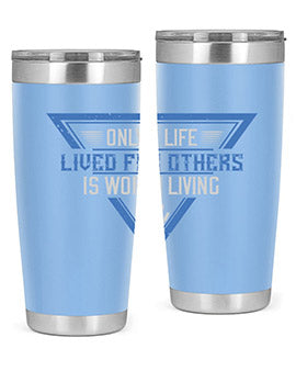 Only a life lived for others is worth living Style 39#- volunteer- Tumbler