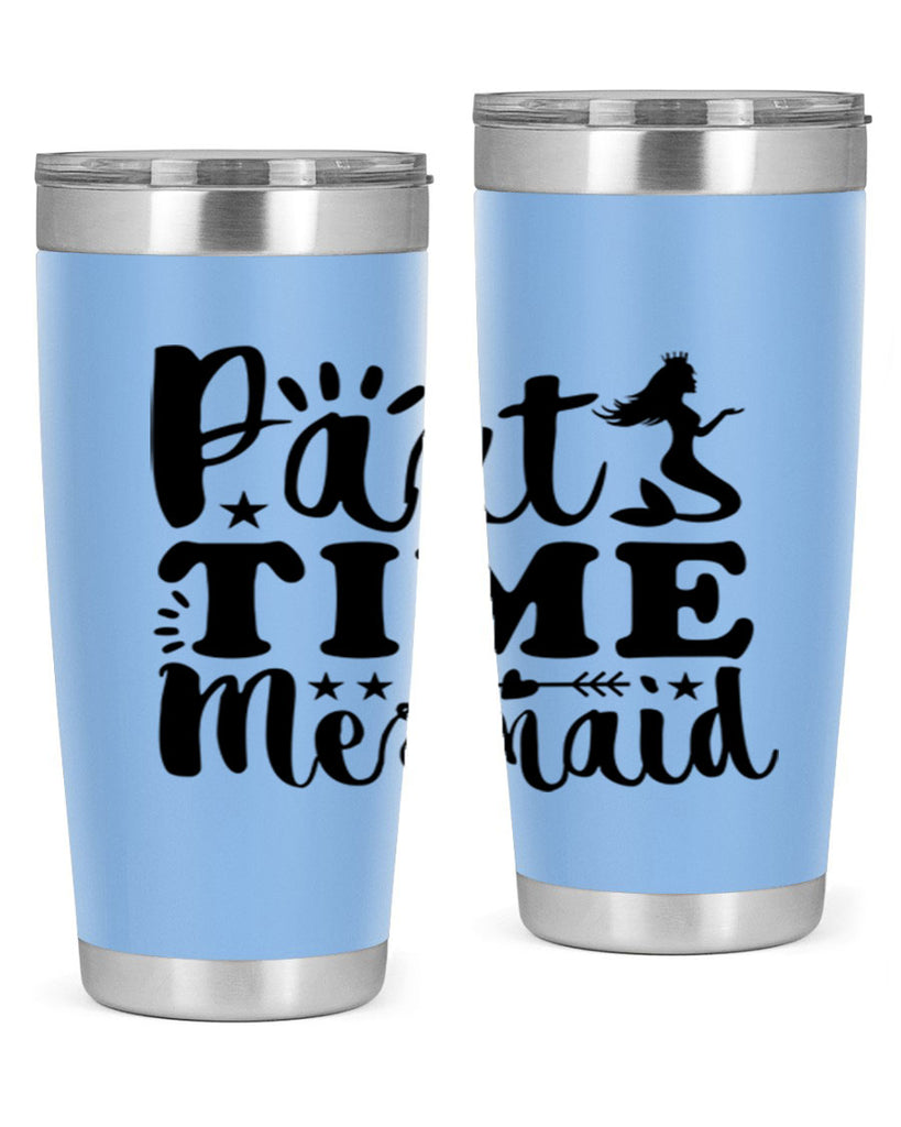 Part Time Mermaid design 535#- mermaid- Tumbler