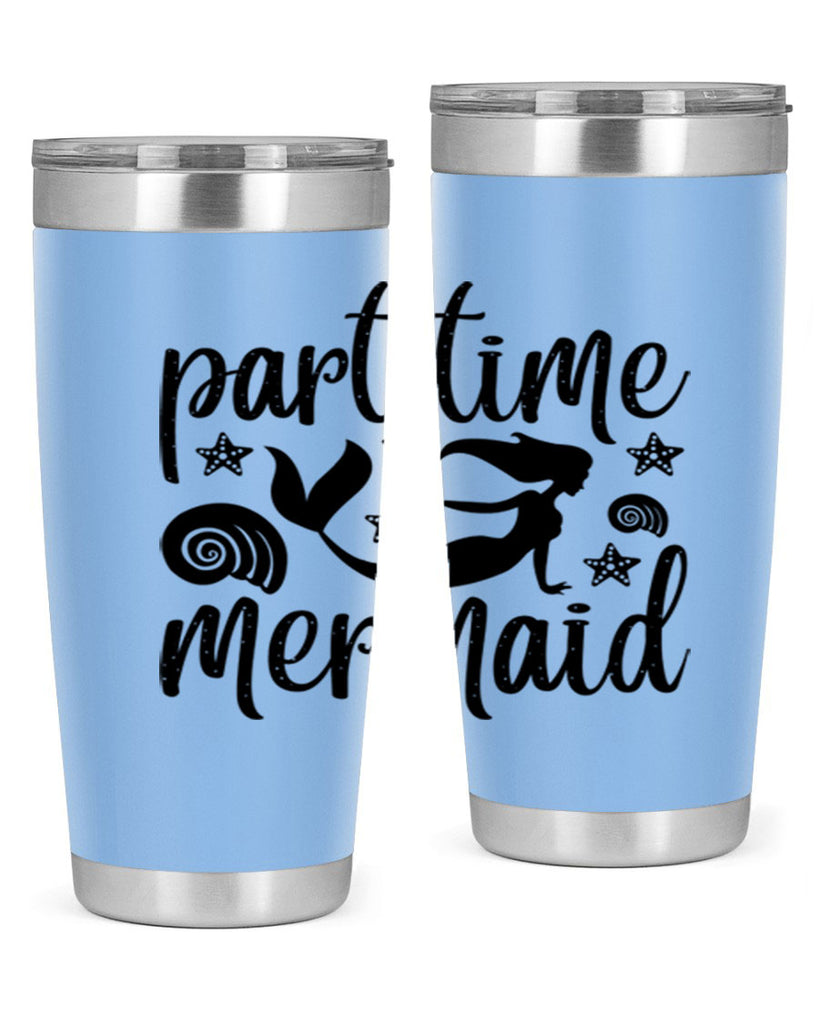 Part time mermaid design 536#- mermaid- Tumbler