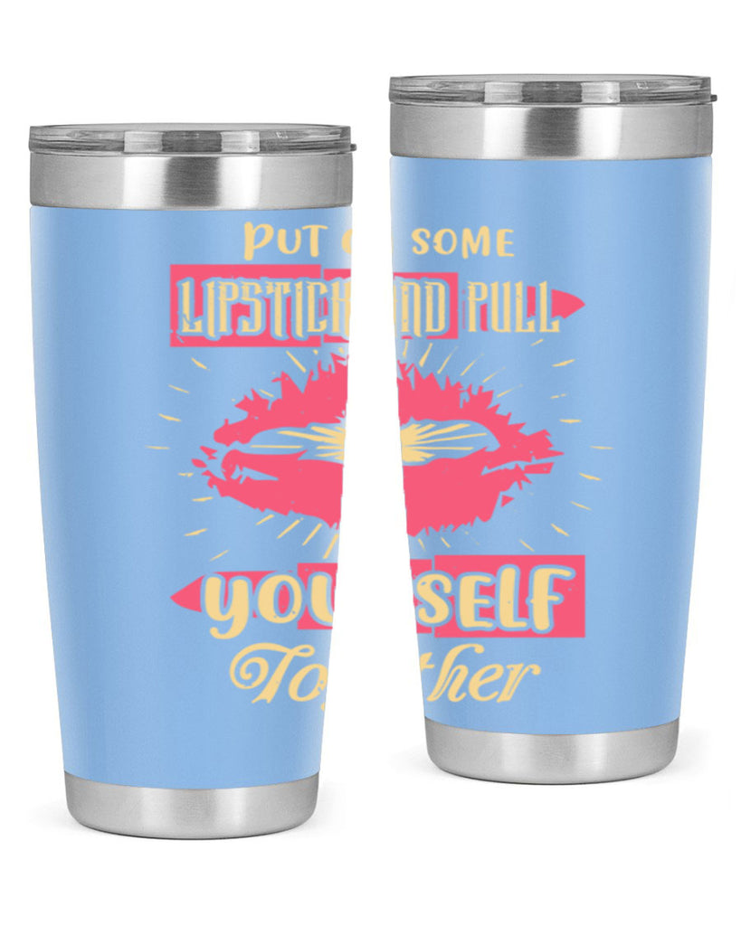 Put on some lipstick and pull yourself together Style 188#- make up- Tumbler